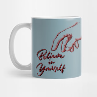 Believe in yourself Mug